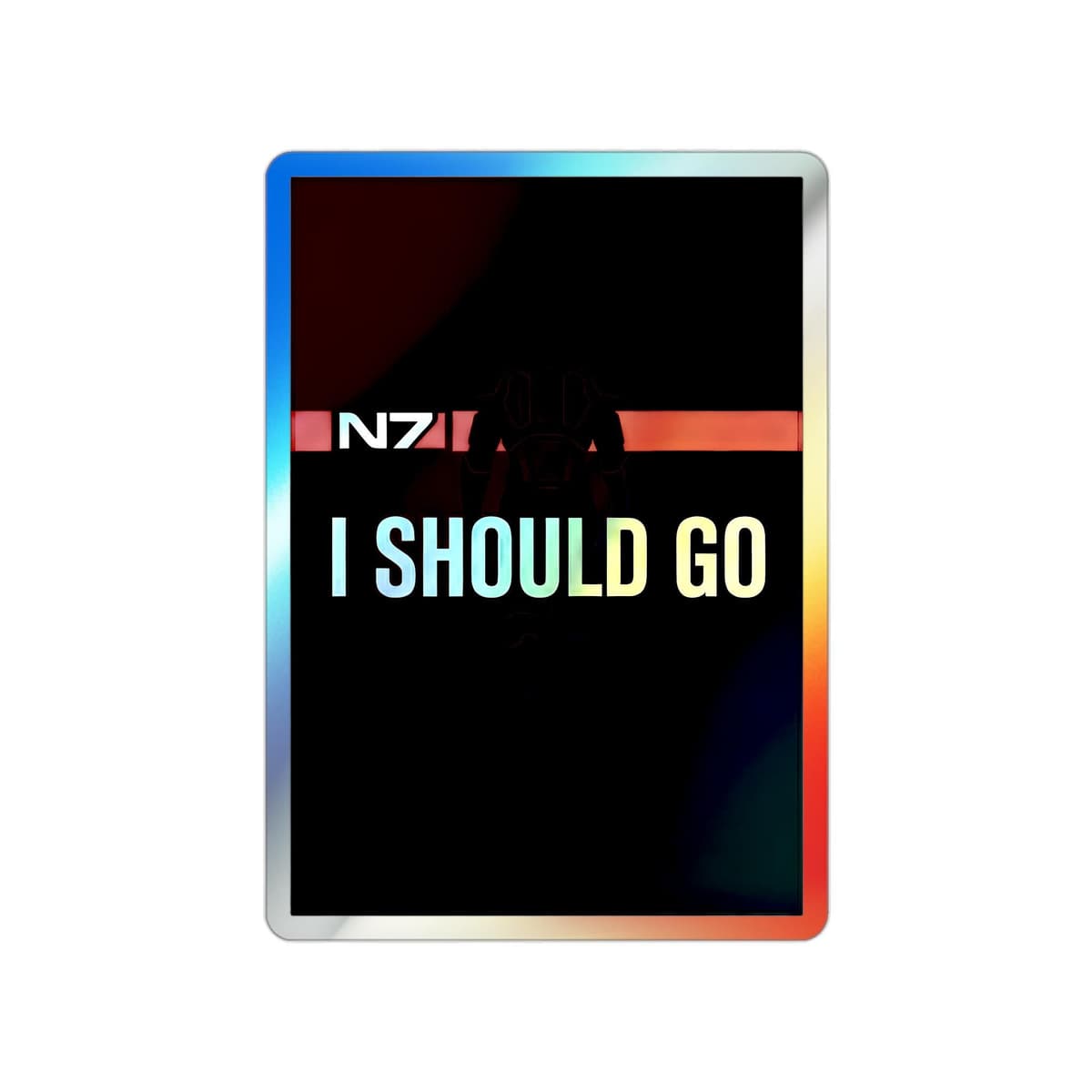 Shepard "I Should Go" Holographic Sticker | N7 Meme Waterproof Sci-Fi Decal