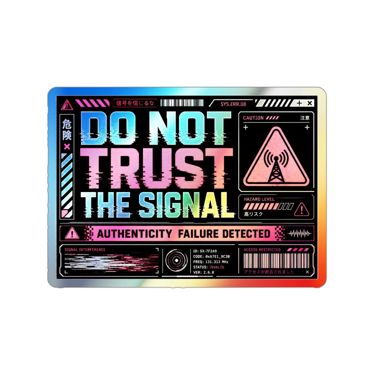 Do Not Trust The Signal Cyberpunk Holographic Sticker