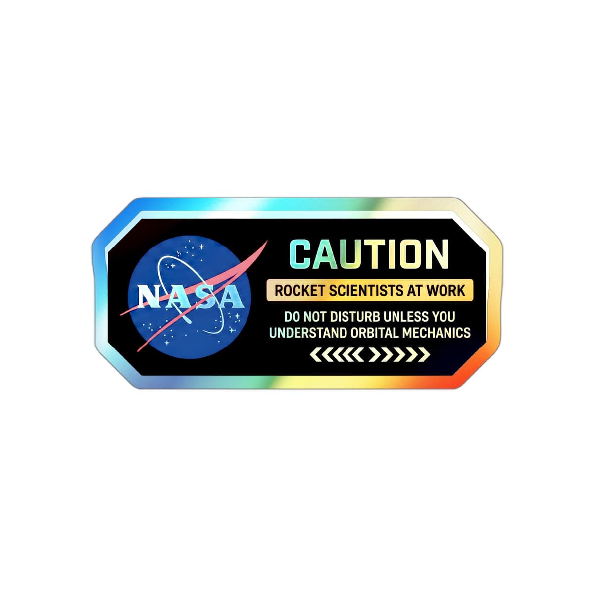 NASA Rocket Scientists Warning Holographic Sticker | Space Humor Vinyl Decal