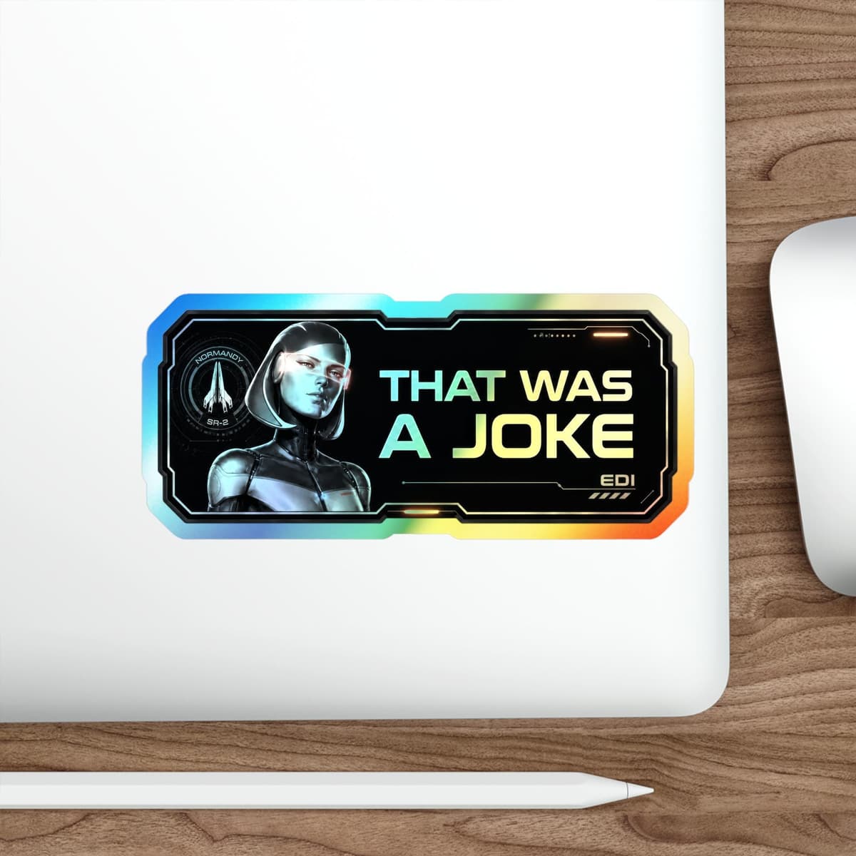 That Was A Joke Holographic Sticker | EDI Normandy Sci-Fi Vinyl Decal