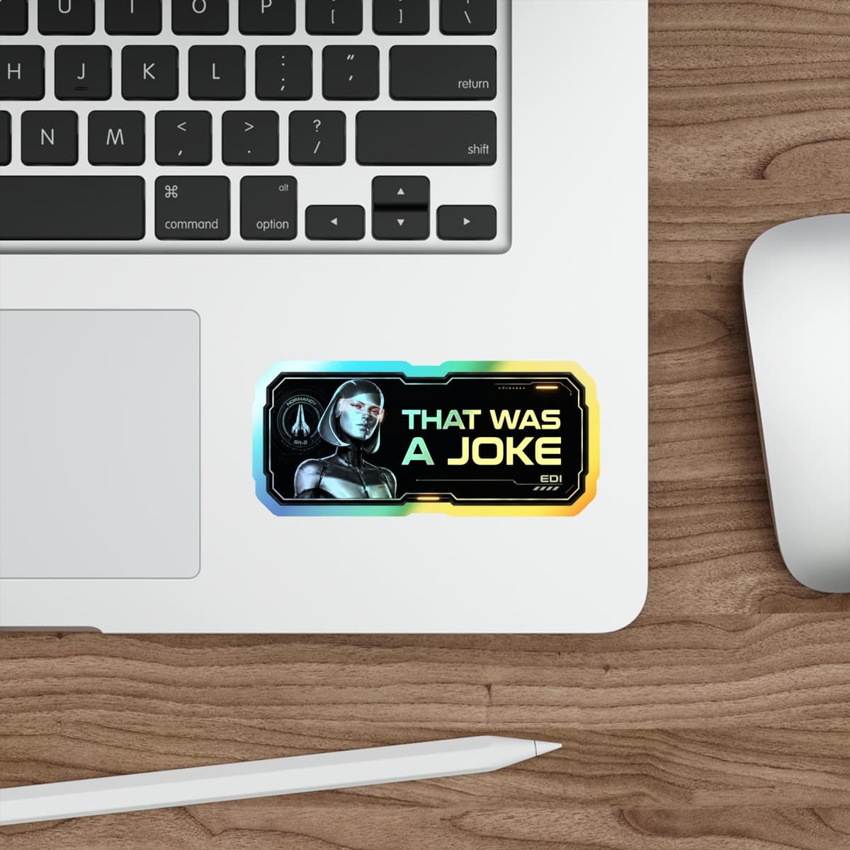 That Was A Joke Holographic Sticker | EDI Normandy Sci-Fi Vinyl Decal