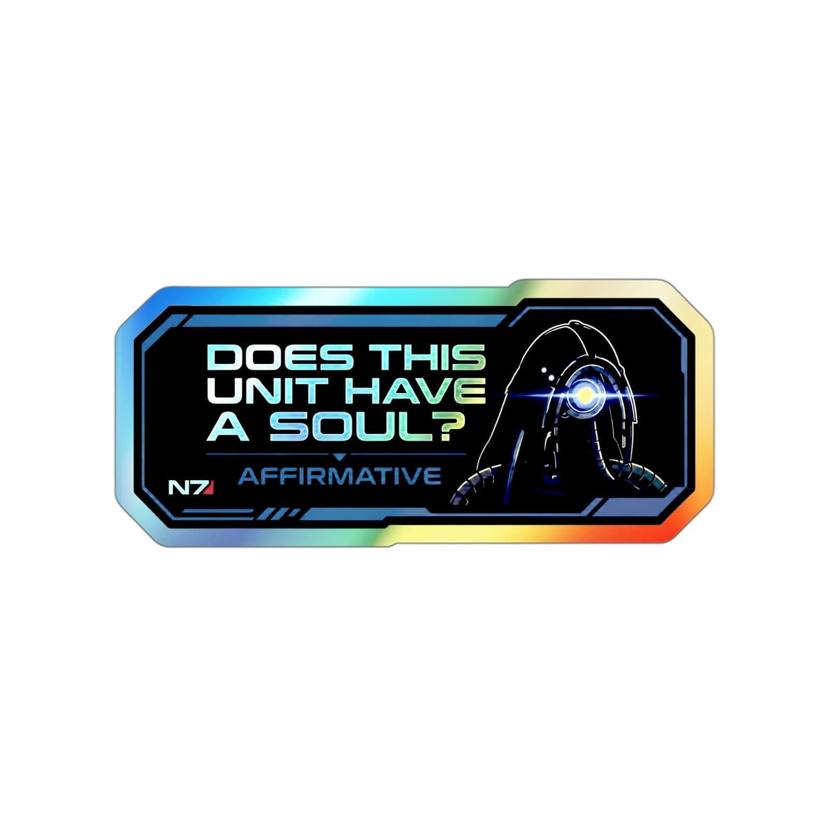 Does This Unit Have A Soul Holographic Sticker | Legion Geth Sci-Fi Vinyl Decal