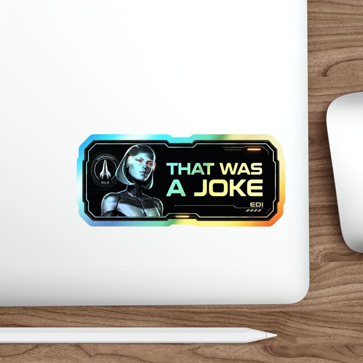 That Was A Joke Holographic Sticker | EDI Normandy Sci-Fi Vinyl Decal