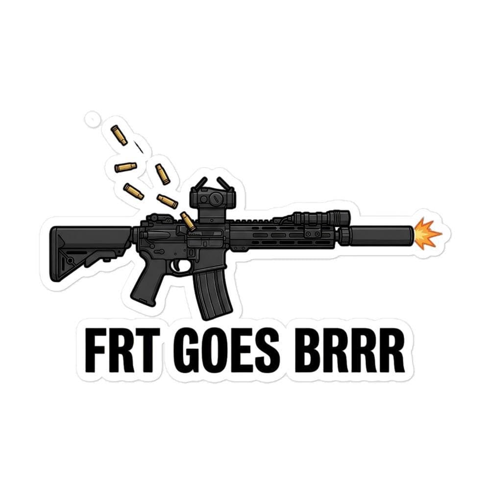 FRT Goes Brrr Morale Sticker | Forced Reset Trigger AR-15 Gun Meme Decal