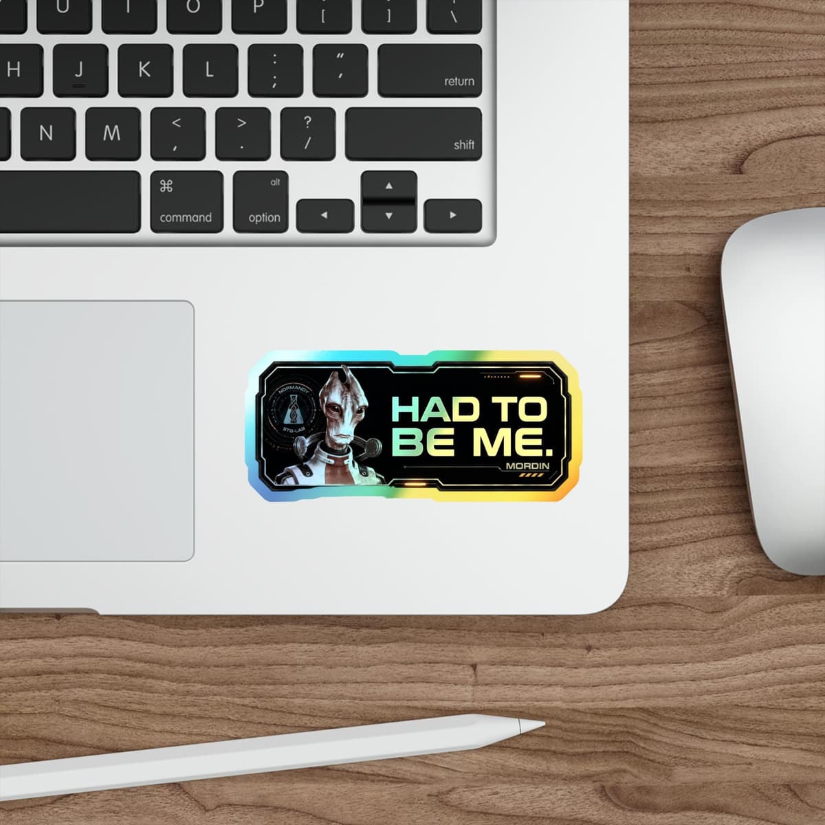 Had To Be Me Holographic Sticker | Mordin Salarian Sci-Fi Vinyl Decal