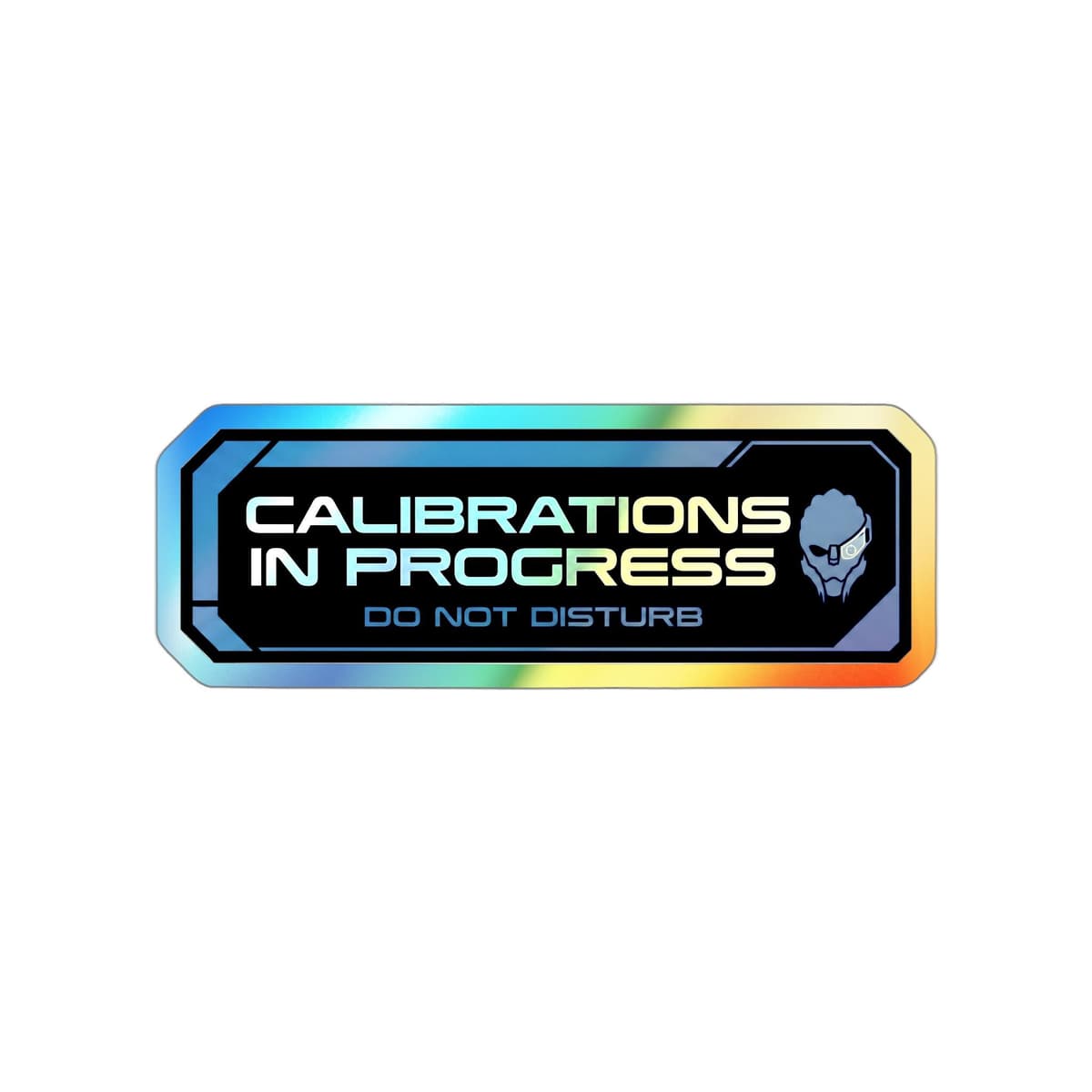 Calibrations In Progress Holographic Sticker | Garrus Turian Sci-Fi Vinyl Decal