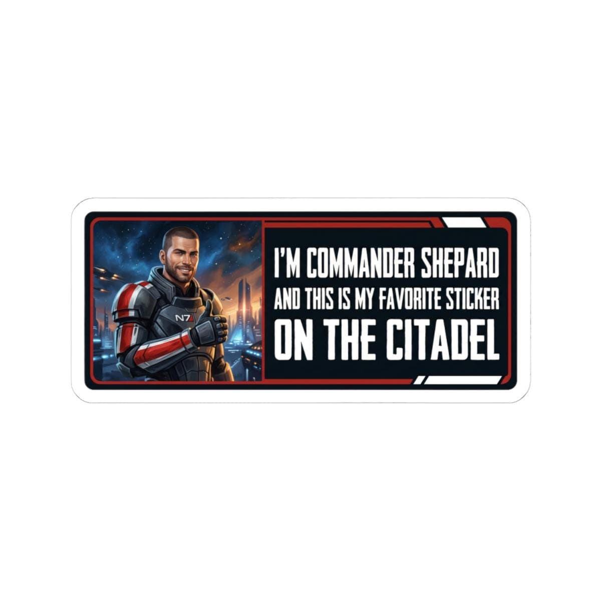 My Favorite Sticker On The Citadel | Shepard Meme Vinyl Decal, Sci-Fi Gamer Gift