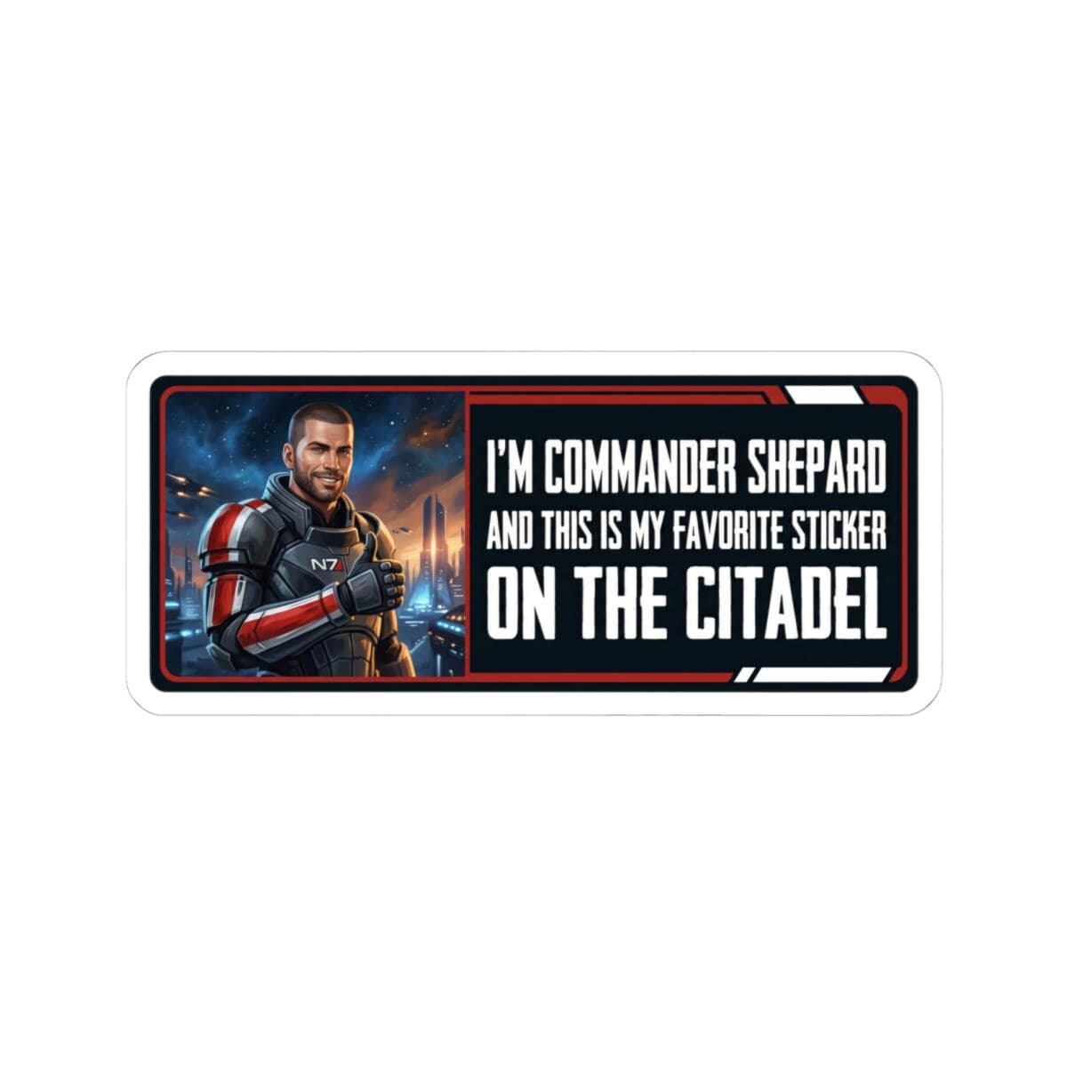 My Favorite Sticker On The Citadel | Shepard Meme Vinyl Decal, Sci-Fi Gamer Gift