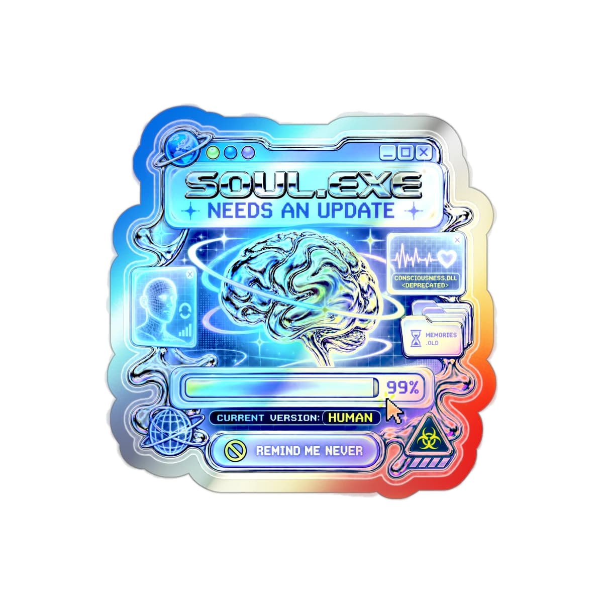 Soul.exe Needs an Update Holographic Sticker | Y2K Cyberpunk Decal