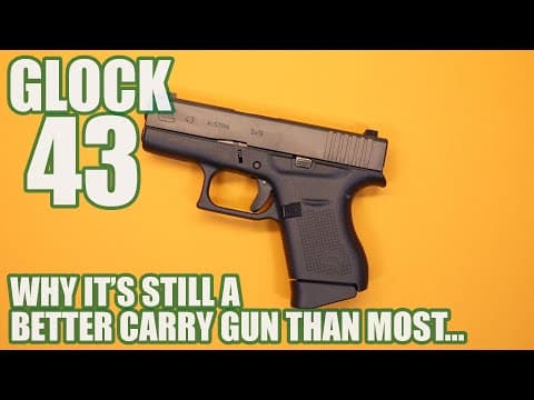 GLOCK 43...STILL A BETTER CARRY GUN THAN MOST